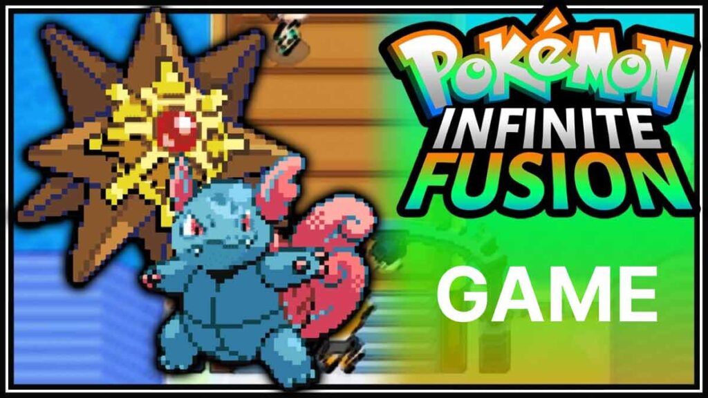 Here Is How You Can Fuse Two Pokémon at Pokémon Infinite Fusion: Accessible on All Devices